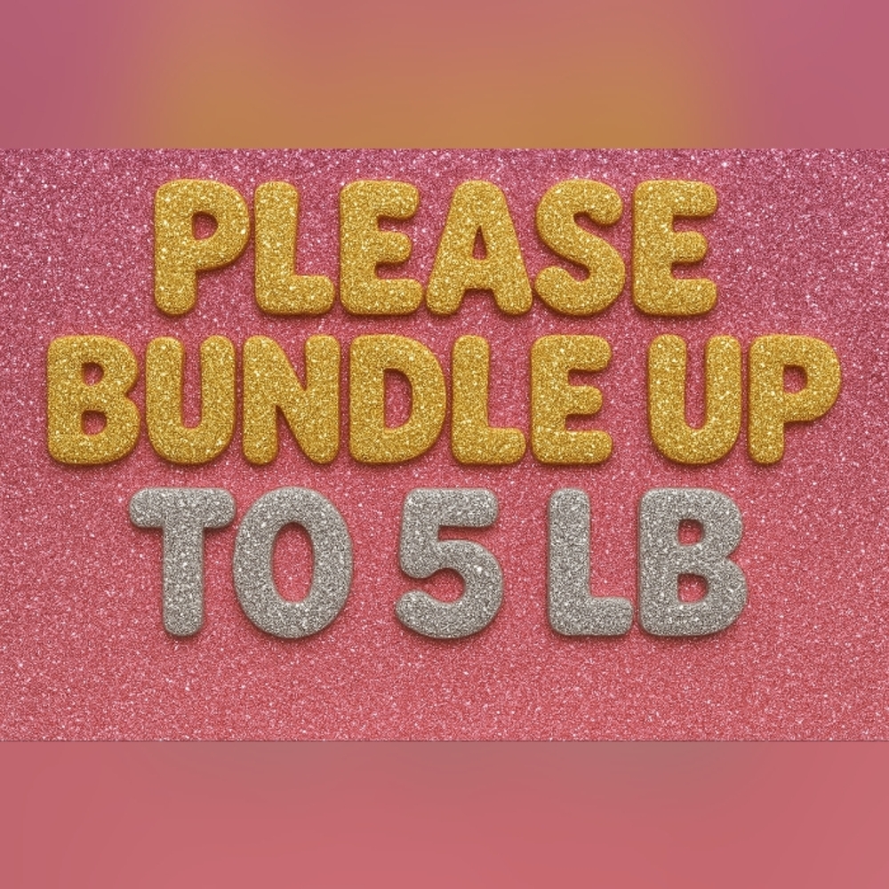 Please Bundle Up To 5 Lb